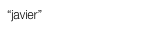 “javier”